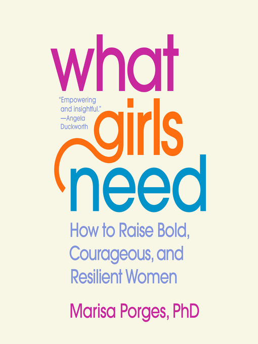 Title details for What Girls Need by Marisa Porges, PhD - Available